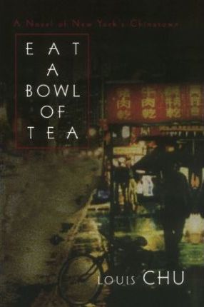 Eat a Bowl of Tea by Louis Chu