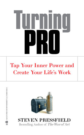 Turning Pro by Steven Pressfield