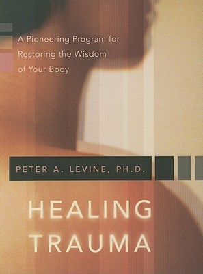 Healing Trauma by Peter A. Levine