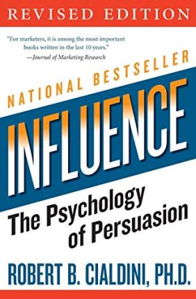 influence : The Psychology of Persuasion