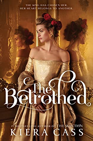 The Betrothed #1 by Kiera Cass