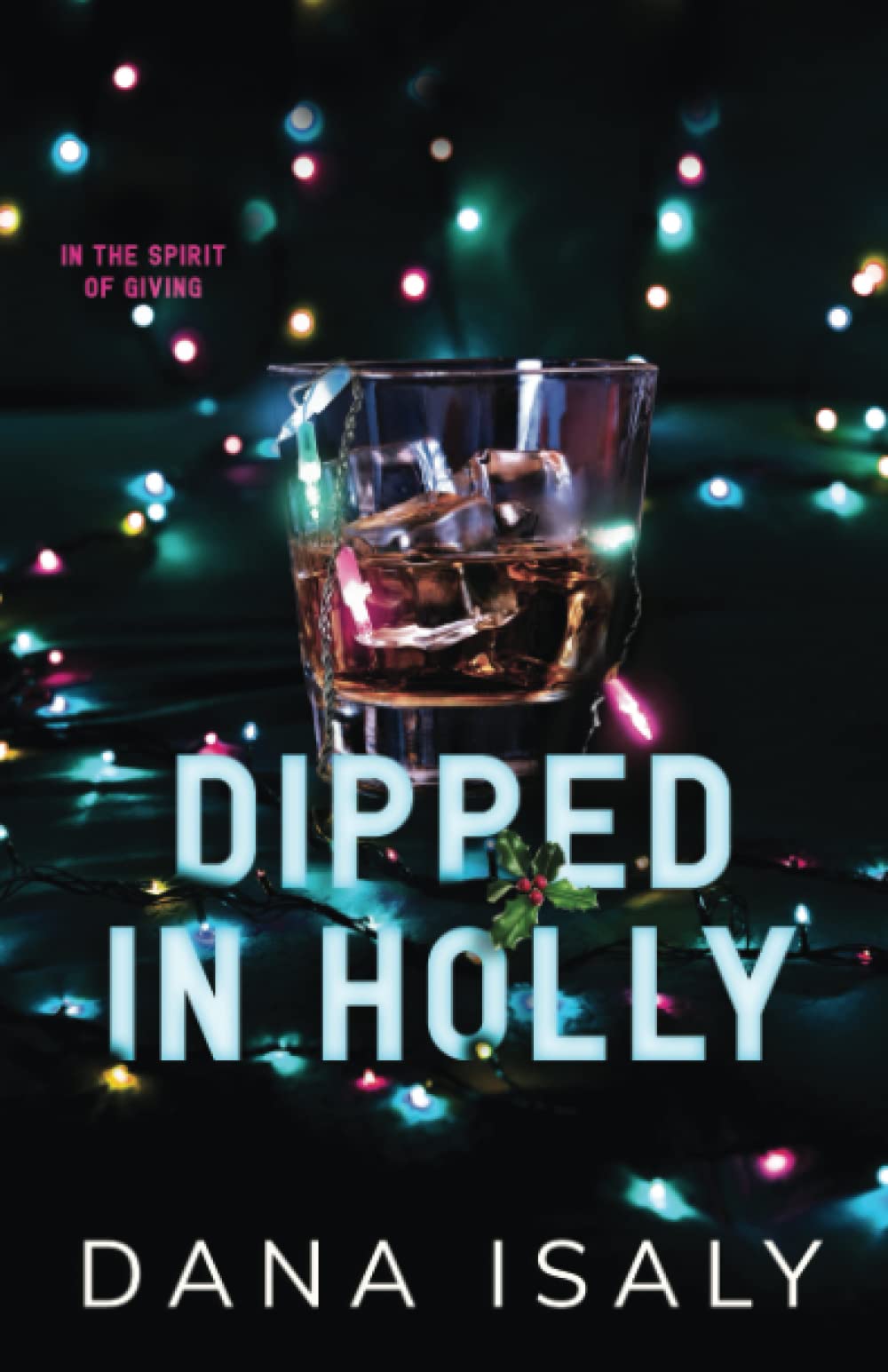 Dipped In Holly (Nick and Holly #1)