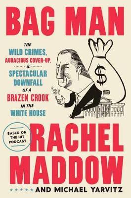 Bag Man by Rachel Maddow