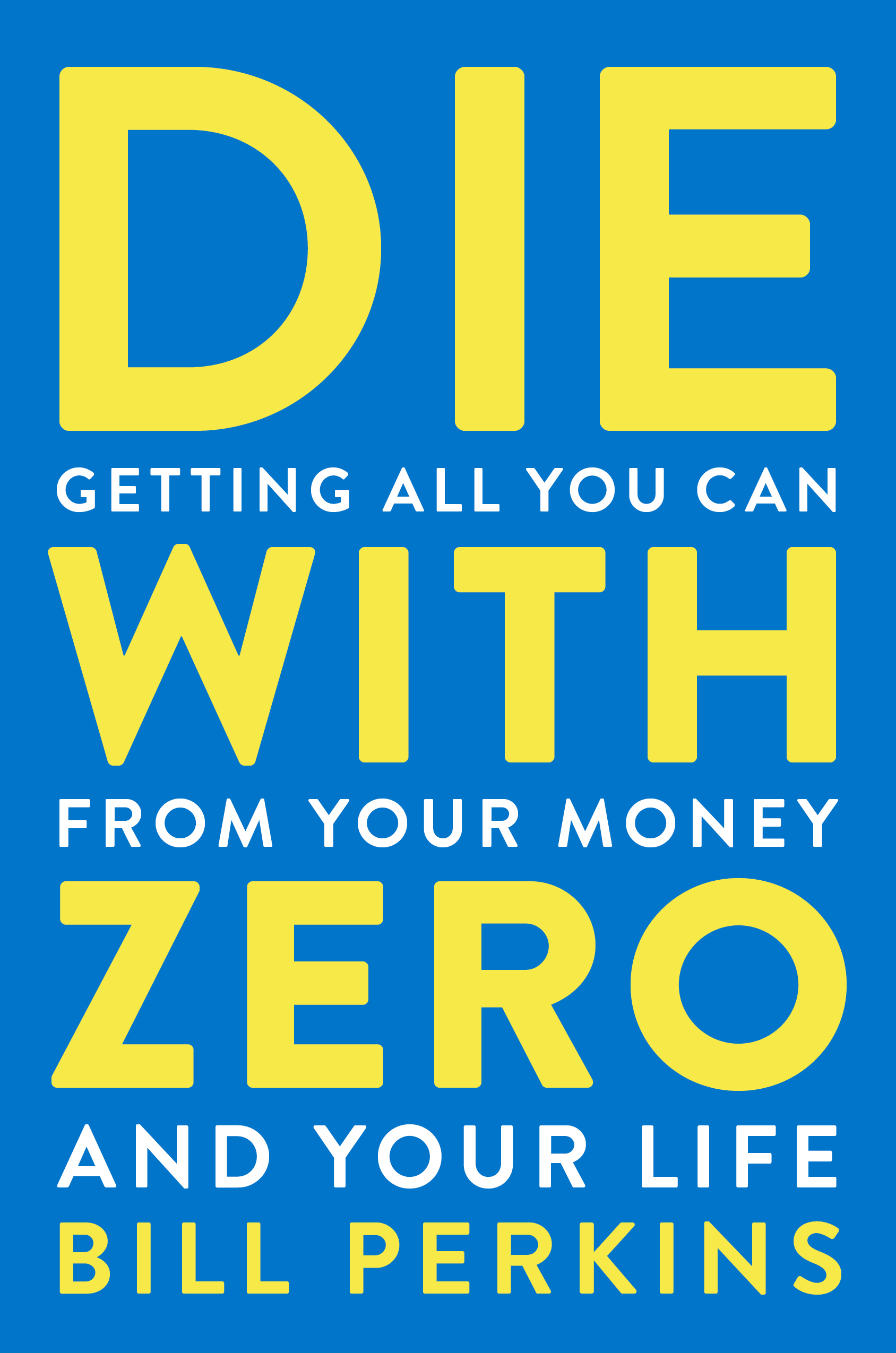 Die with Zero (Bill Perkins)
