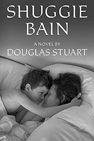 Shuggie Bain by Douglas Stuart