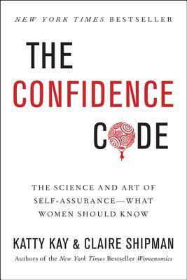The Confidence Code by Katty Kay