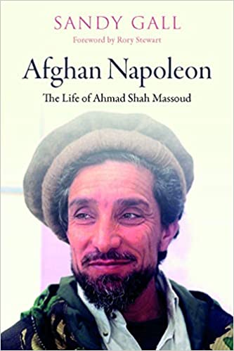 Afghan Napoleon: The Life of Ahmad Shah Massoud