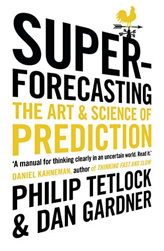 Superforecasting by Philip E. Tetlock