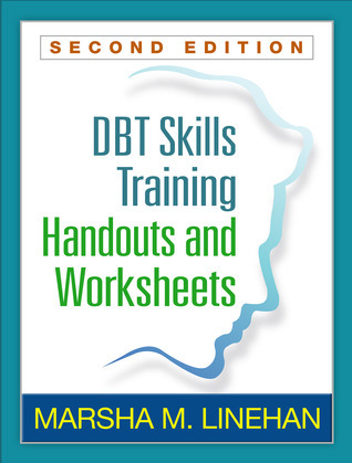 DBT? Skills Training Handouts and Worksheets