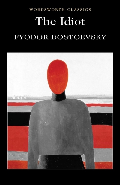 The Idiot by Fyodor Dostoevsky
