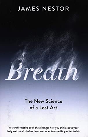 Breath: The New Science of a Lost Art