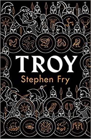 Troy (Stephen Fry's Great Mythology #3)