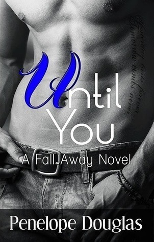 Until You (Fall Away #1.5)