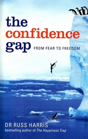 The Confidence Gap by Russ Harris