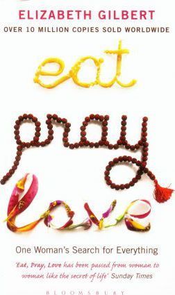 Eat, Pray, Love by Elizabeth Gilbert