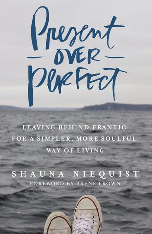 Present Over Perfect by Shauna Niequist