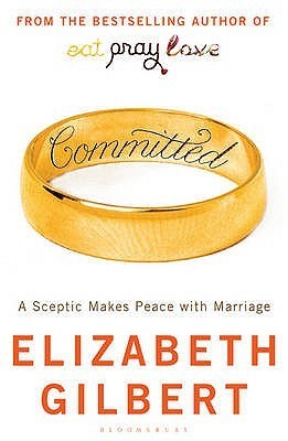 Committed by Elizabeth Gilbert