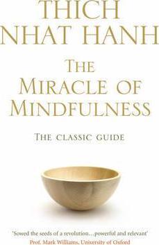 The Miracle of Mindfulness