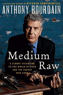 Medium Raw by Anthony Bourdain