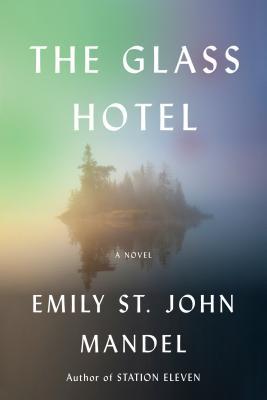 The Glass Hotel : A novel