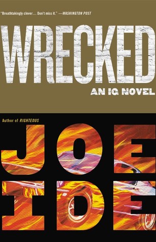 Wrecked (IQ #3) by Joe Ide