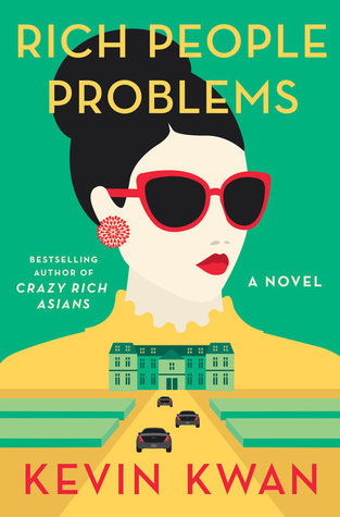 Rich People Problems (Crazy Rich Asians #3)