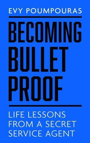 Becoming Bulletproof by Evy Poumpouras