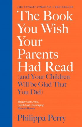 The Book You Wish Your Parents Had Read (and Your Children Will be Glad that You Did)