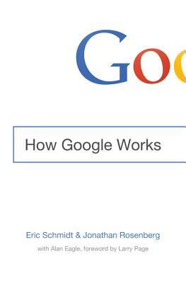 How Google Works by Eric Schmidt