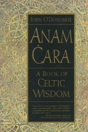Anam Cara : A Book of Celtic Wisdom