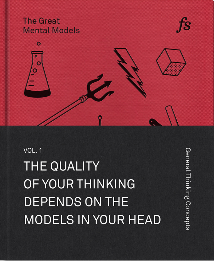 The Great Mental Models Volume 1