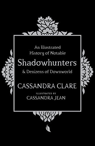 An Illustrated History of Notable Shadowhunters & Denizens of Downworld
