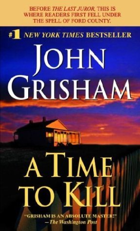 A Time to Kill (Jake Brigance #1)