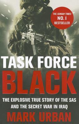 Task Force Black by Mark Urban
