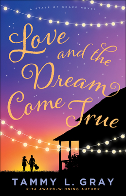 Love and the Dream Come True (State of Grace #3)
