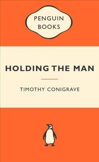 Holding the Man by Timothy Conigrave